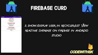 3.show/display user in recycler/list View realtime database on firebase in android studio