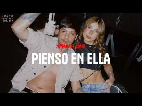 Natanael Cano - Pienso en Ella (letra)