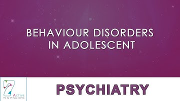 BEHAVIOR DISORDERS IN ADOLESCENT