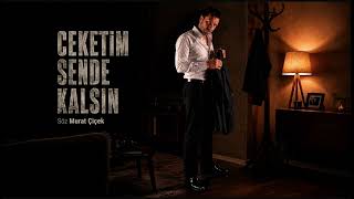 MURAT ÇİÇEK CEKETİM SENDE KALSIN!