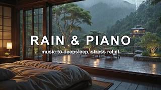 Relaxing Music Sleep with Rain and Piano 🌙 Peaceful Sounds for Deep Sleeping and Total Relaxation