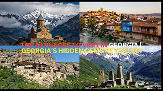 TOP 10 PLACES TO VISIT IN  GEORGIA | GEORGIA 'S HIDDEN GEMS REVEALED!  🇬🇪