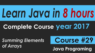 Java Programming Tutorial   29   Summing Elements of Arrays learn java Course in 8 hours