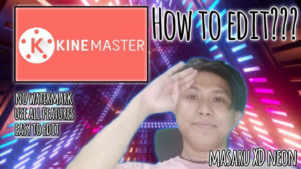 How to edit videos using kinemaster? First step by Masaru XD - YouTube