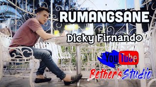 RUMANGSANE - DICKY FIRNANDO [Video Music ]