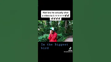 IM THE BIGGEST Bird🦅🦅🦅🦅🦅🦅🦅🦅