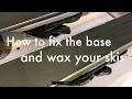 How to fix the base and hot wax your skis