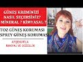 Güneş Kremini Nasıl Seçersiniz? Mineral ? Kimyasal?