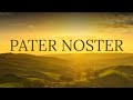 Pater Noster with Latin/English Text | Relaxing Gregorian Chant
