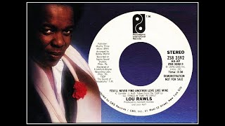 Lou Rawls -You'll Never Find Another Love Like Mine(Kmell Reedit 2019)