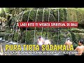 TERBARU ! TEMPAT MELUKAT ATAU MERUWAT DI BALI | PURA TIRTA SUDAMALA BALI