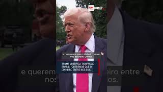 Trump Justifies Tariffs On Brazil We Want Money To Come Into The Us