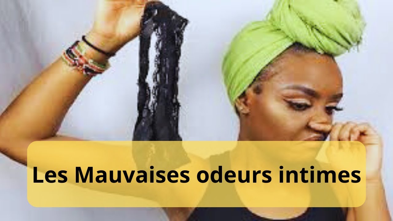 Les mauvaises odeurs intimes: Comment s'en débarrasser? - YouTube