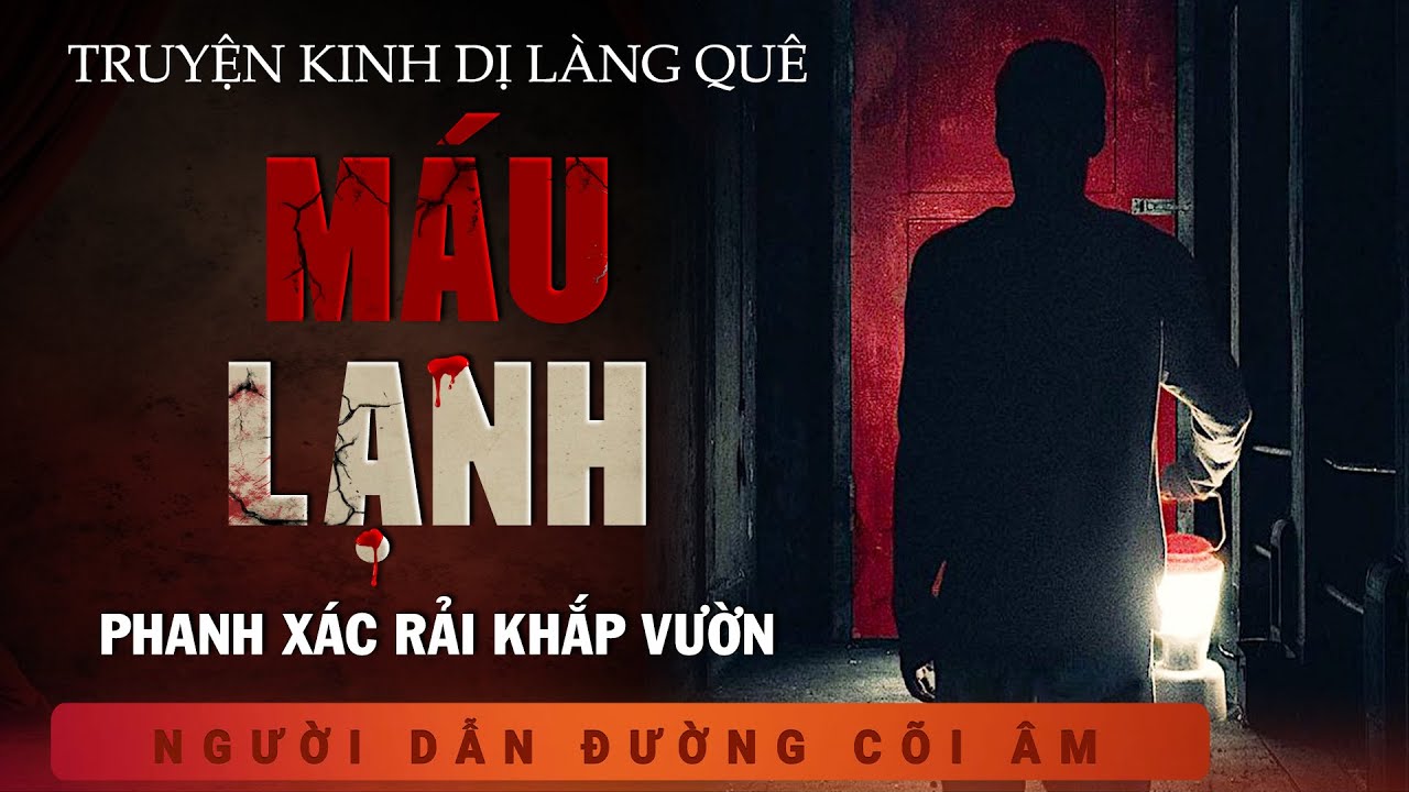 [RỢN GÁY] Truyện Ma: Máu Lạnh - Phanh Xác Chôn Trong Vườn - Nghe Duy Thuận kể truyện ma đêm khuya