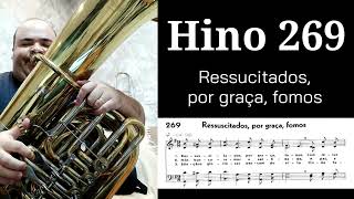 🎼 Hino 269 CCB - Ressuscitados, por graça, fomos 🎶 Tuba Quasar 705 CC