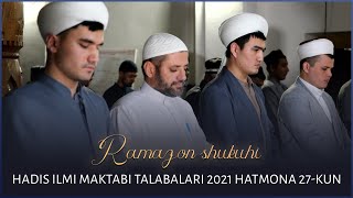 HADIS ILMI MAKTABI TALABALARI ISHTROKIDAGI HATMONA 27-KUN