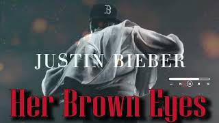 Justin Bieber - Her Brown Eyes 