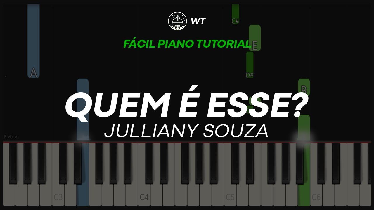 Quem É Esse? (Julliany Souza) | FÁCIL Piano Tutorial by WT