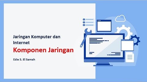 Jaringan Komputer dan Internet - Komponen Jaringan - Informatika Kelas XII