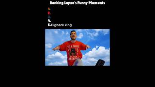 Ranking Layzes Funny Moments