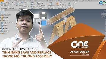 OneCADVN | Inventor Professional Tip&Trick | Tinh năng Save and Replace trong Assembly