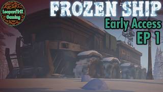 Starting from scratch | Frozen Ship | EP 1