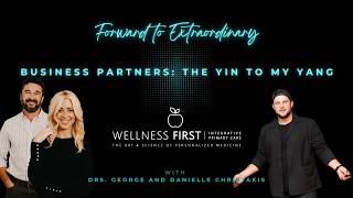 George and Danielle Christakis, Owners, Wellness First | Business Partners : The Yin To My Yang