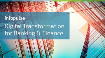 Infopulse: Digital Business Transformation for Banking and Finance