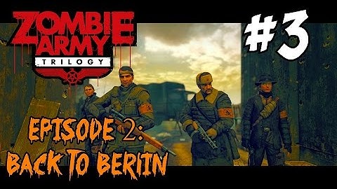 ★ ZOMBIE ARMY TRILOGY ★ EP.2: BACK TO BERLIN - Gateway to Hell Part 1 (Let