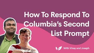 How to Respond to Columbia’s Second List Prompt