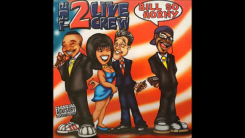 2 Live Crew - Bill So Horny