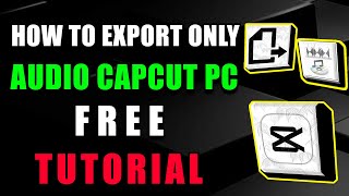 How To Export Only Audio Capcut PC (Step by Step Guide – Full Tutorial)