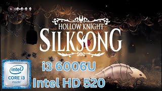 Hollow Knight Silksong Test i3 6006U Intel HD 520