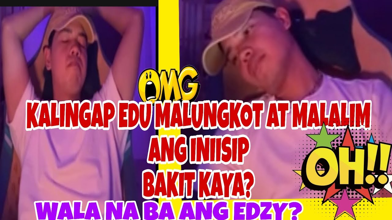 OMG!NAKAKA BAHALA ANG LUNGKOT NI KALINGAP EDU? ANONG NANGYARI SA EDZY??