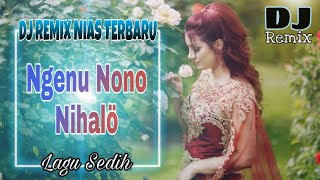 DJ Remix Lagu Nias Terbaru Ngenu Nono Nihalo - DJ LAIA