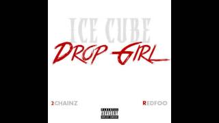 Ice Cube - Drop Girl ft. Redfoo, 2 Chainz (DLS Remix)
