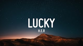 H.E.R. - Lucky (Lyrics)