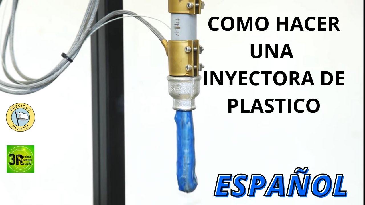 Como hacer una inyectora de plástico/plástico fundido  en español