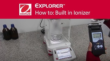 How to: Built in Ionizer - OHAUS Explorer™ Semi Micro Laboratory Balances