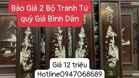 Báo Giá 2 Bộ Tranh Tứ Quý Khảm Ốc Xà Cừ Giá 12 Triệu Đẹp K Đối Thủ Hotline:0947.068.689