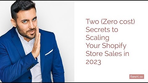 Two (Zero cost) Secrets to Scaling Your Shopify Store Sales in 2023