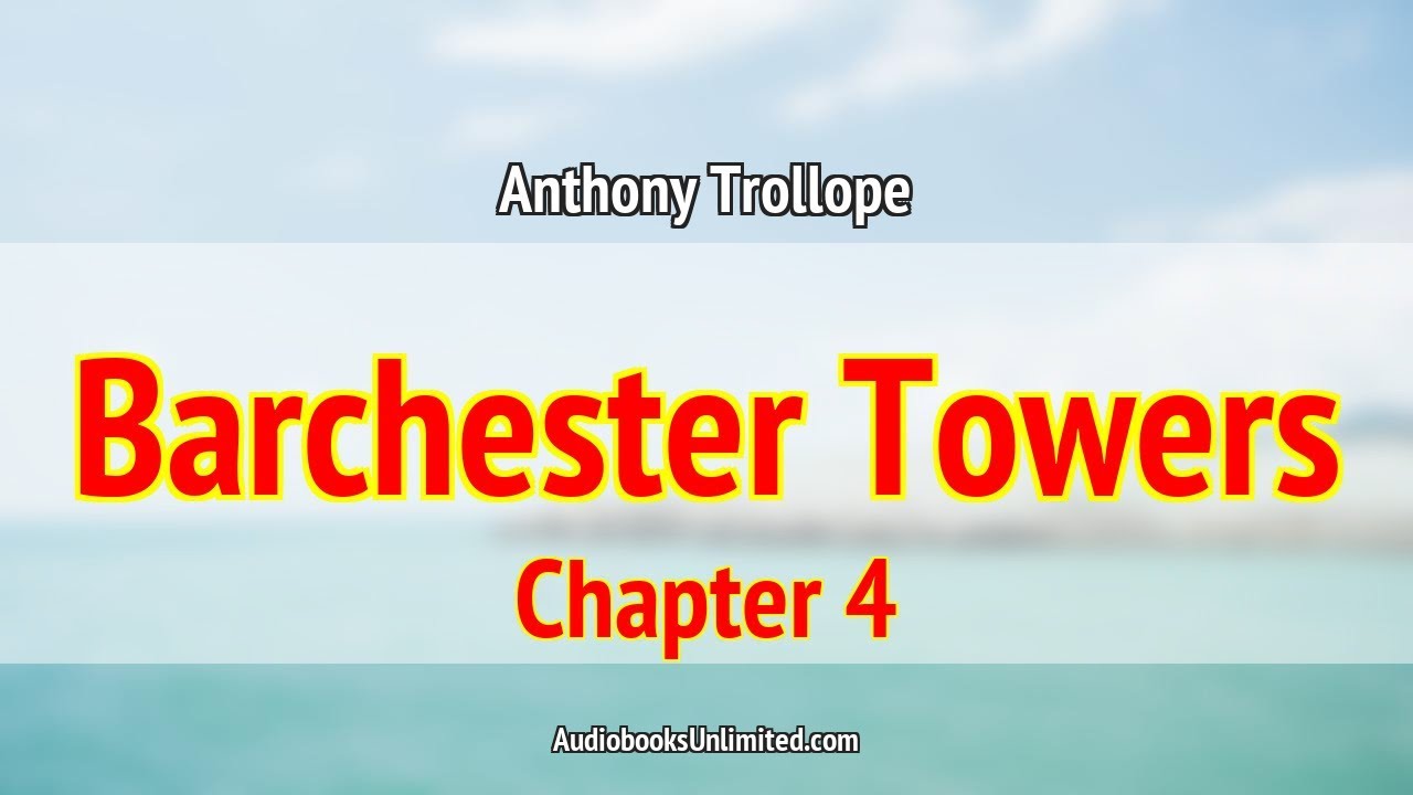 Barchester Towers Audiobook Chapter 4 with subtitles