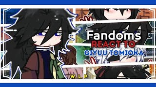 ๐ป-Fandoms react to Giyuu Tomioka๐ || IN SONG!! || WLP#2 || #Part (1/2)? || Giyushino? || Eng, ุนุฑุจู