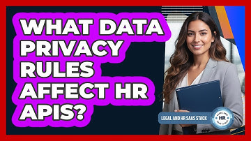 What Data Privacy Rules Affect HR APIs?