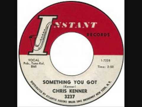 CHRIS KENNER Something You Got 1961