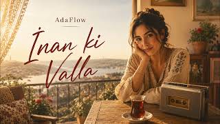 Adaflow - İnan Ki Valla (Af Original)