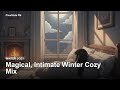 Winter Cozy BGM Mix for Sleep 【1.5 Hours】