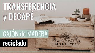 2 TÉCNICAS para RECICLAR MADERA - TRANSFERENCIA y DECAPADO