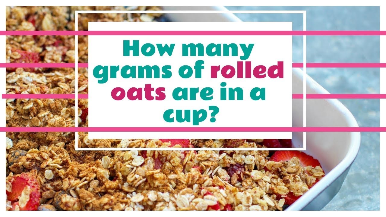 How many grams of rolled oats are in a cup? - YouTube