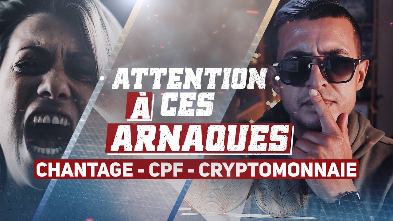 ARNAQUES AUX CRYPTOMONNAIES – CHANTAGE AFFECTIF ET CPF – TOPSCAM #1